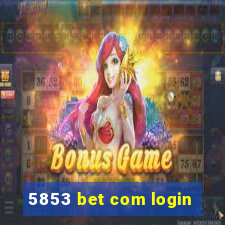 5853 bet com login